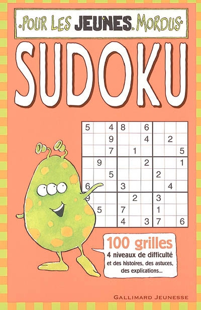 Sudoku pour les jeunes mordus : 100 grilles, 4 niveaux de difficullté et des histoires, des astuces, des explications...