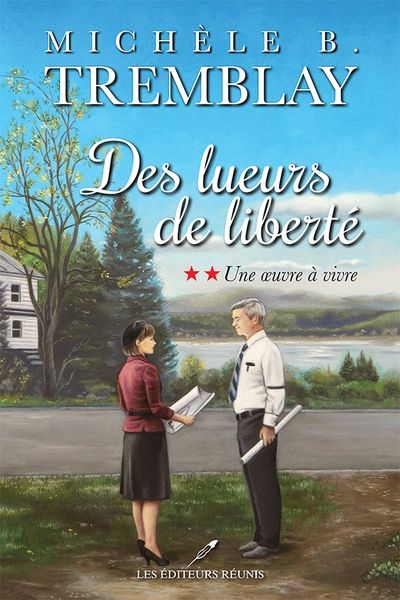 Des lueurs de liberté. Vol. 2. Une oeuvre à vivre