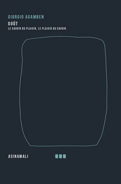 Goût : le savoir du plaisir, le plaisir du savoir