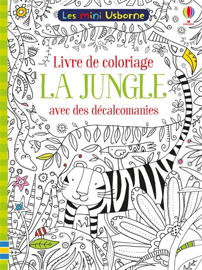 La jungle : livre de coloriage avec des décalcomanies