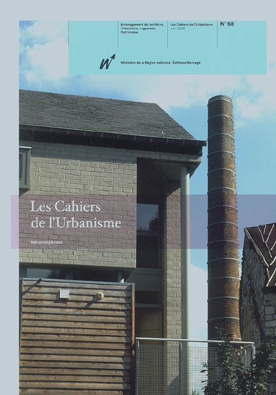 Cahiers de l'urbanisme (Les), n° 68. Métamorphoses