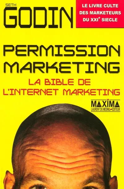 Permission marketing : la bible de l'Internet marketing