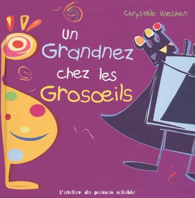 Un Grandnez chez les Grosoeils