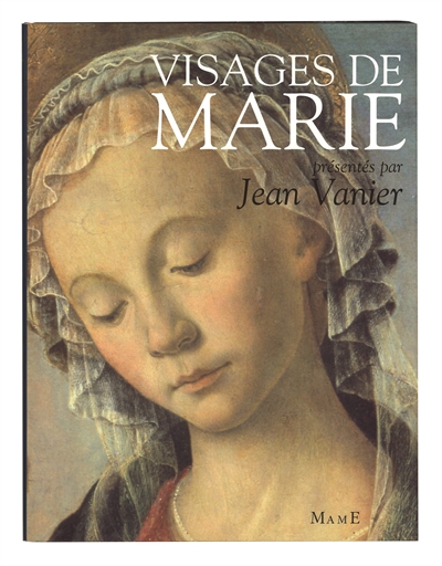 Visages de Marie : dans la littérature et la peinture - Jean Vanier