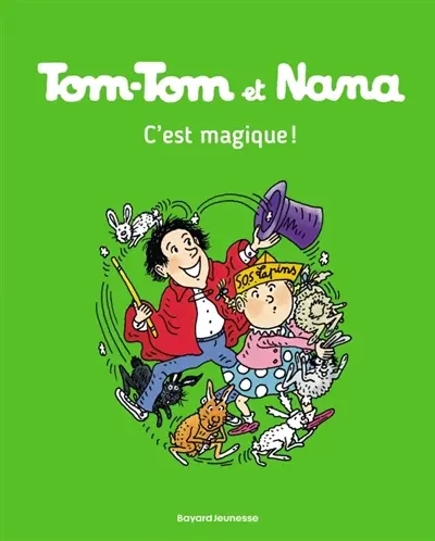Tom-Tom et Nana. Vol. 21. C'est magique !