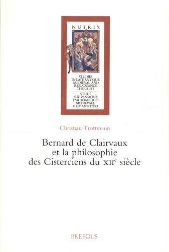 Bernard de Clairvaux et la philosophie des Cisterciens du XIIe siècle