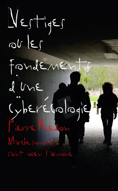 Vestiges ou les fondements d'une cyberécologie : marche sonore à Saint-Ouen-l'Aumône