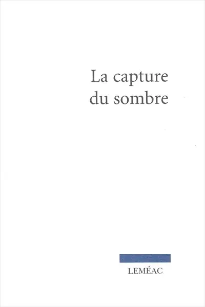 La capture du sombre