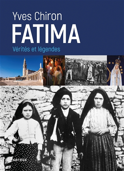 Fatima : vérités et légendes