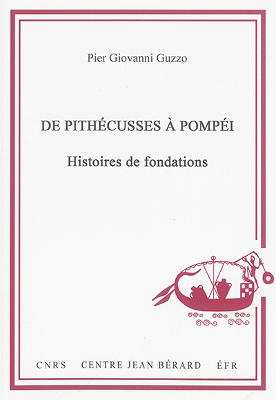 De Pithécusses à Pompéi : histoires de fondations : quatre conférences au Collège de France (Paris, 2014)