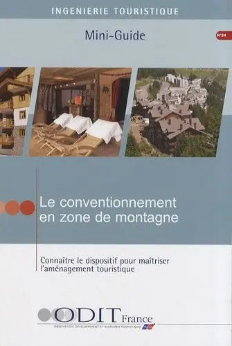 Le conventionnement en zone de montagne : connaître le dispositif pour maîtriser l'aménagement touristique