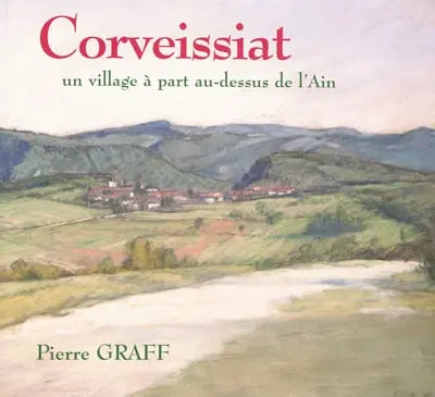 Corveissiat : un village à part au-dessus de l'Ain