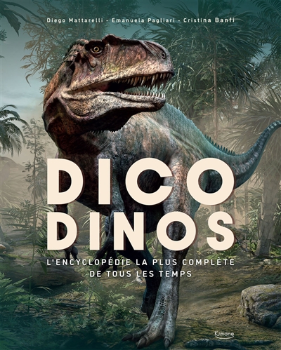 Dico dinos : l'encyclopédie la plus complète de tous les temps
