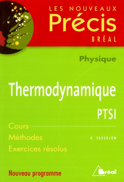 Thermodynamique, physique, PTSI : cours, méthodes, exercices résolus : nouveau programme