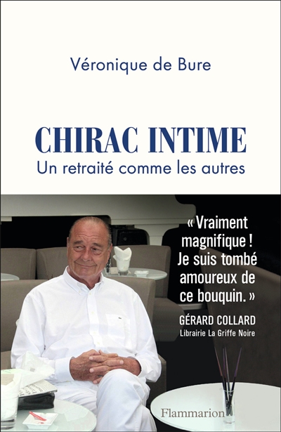 Chirac intime : un retraité comme les autres : récit