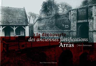 A la découverte des anciennes fortifications d'Arras