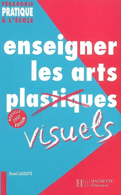 Enseigner les arts visuels