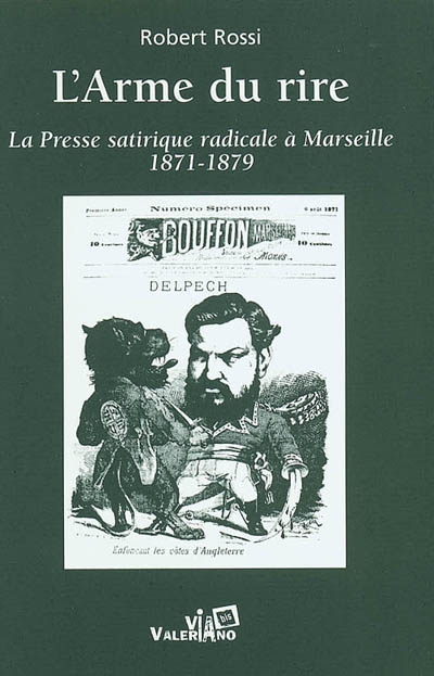 L'arme du rire : la presse satirique radicale à Marseille, 1871-1879
