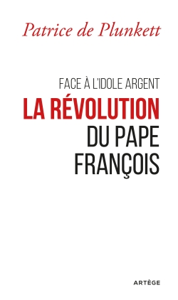 Face à l'idole argent : la révolution du pape François