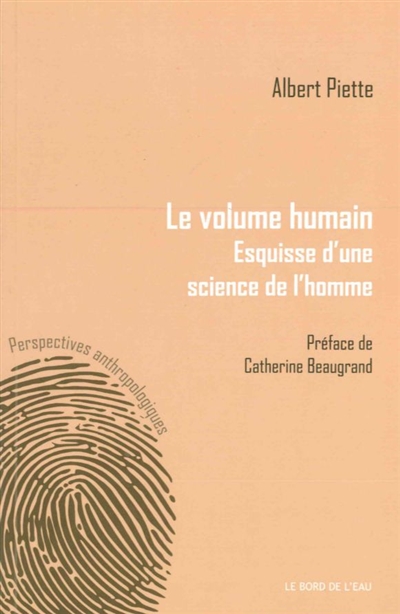Le volume humain : esquisse d'une science de l'homme