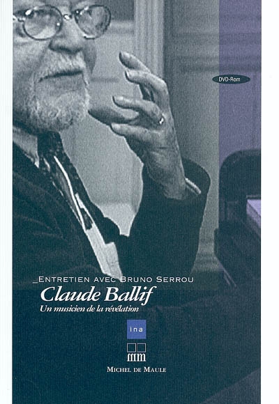 Claude Ballif, un musicien de la révélation : entretiens