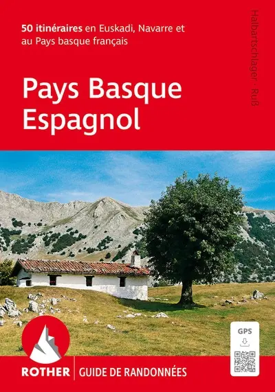 Pays basque espagnol : 50 itinéraires en Euskadi, Navarre et au Pays basque français