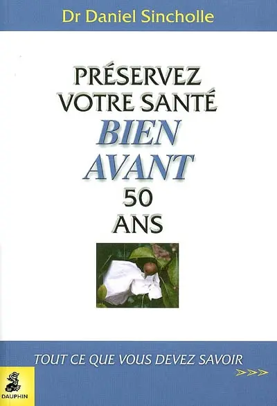 Préservez votre santé bien avant 50 ans : tout ce que vous devez savoir