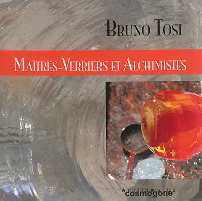 Maîtres verriers et alchimistes : de l'alchimie du verre et du verre alchimique