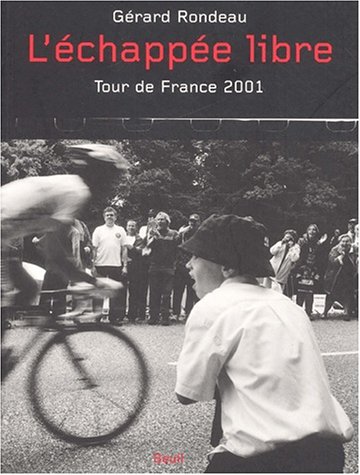 L'échappée libre : Tour de France 2001