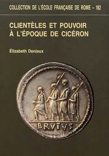Clientèles et pouvoir à l'époque de Cicéron