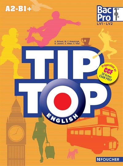 Tip-top English, A2-B1+ : bac pro 1re, terminale LV1-LV2