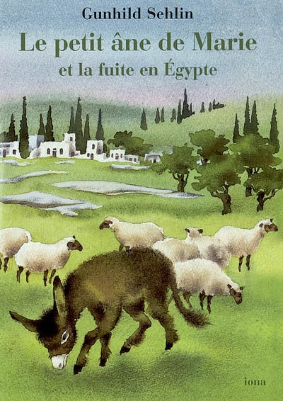 Le petit âne de Marie et la fuite en Egypte