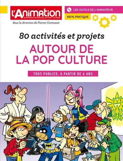 80 ACTIVITES ET PROJETS AUTOUR DE LA POP CULTURE