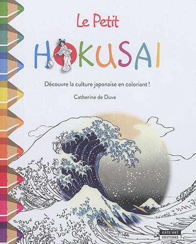 le petit hokusai : découvre la culture japonaise en coloriant !