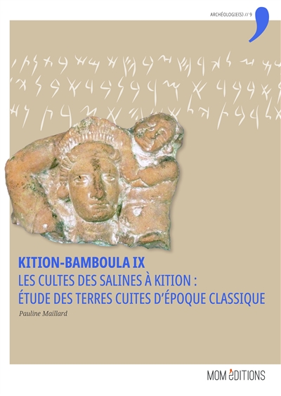 Kition-Bamboula IX : les cultes des salines à Kition : étude des terres cuites d'époque classique