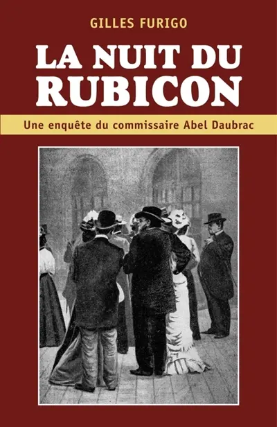 La Nuit du Rubicon : Une enquête du commissaire Abel Daubrac