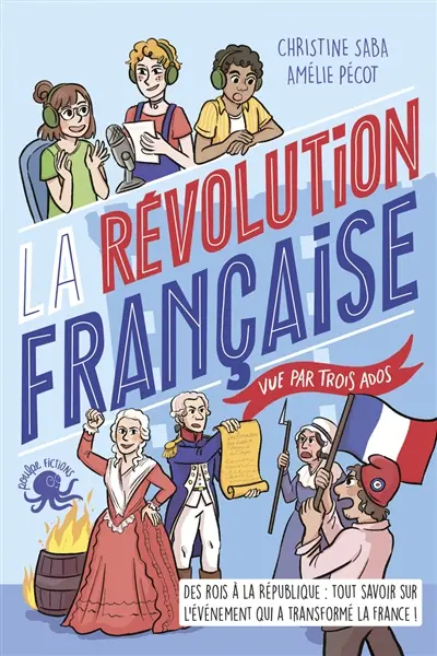 100 % bio. La Révolution française vue par trois ados