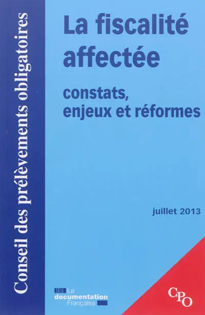 La fiscalité affectée : constats, enjeux et réformes