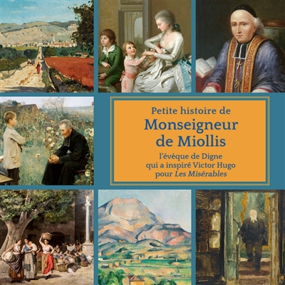 petite histoire de monseigneur de miollis : évêque de digne et inspirateur de victor hugo dans les misérables