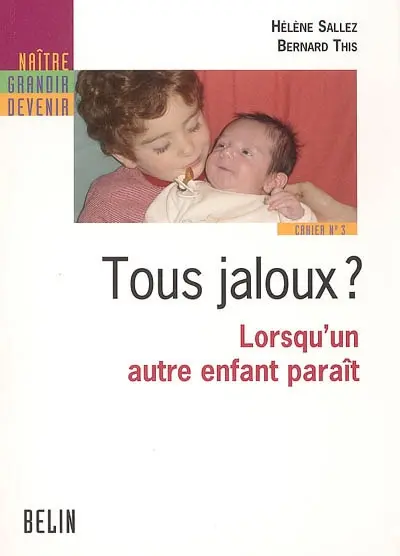Tous jaloux ? : lorsqu'un autre enfant paraît