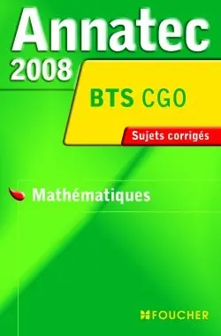 Mathématiques, BTS CGO : sujets corrigés
