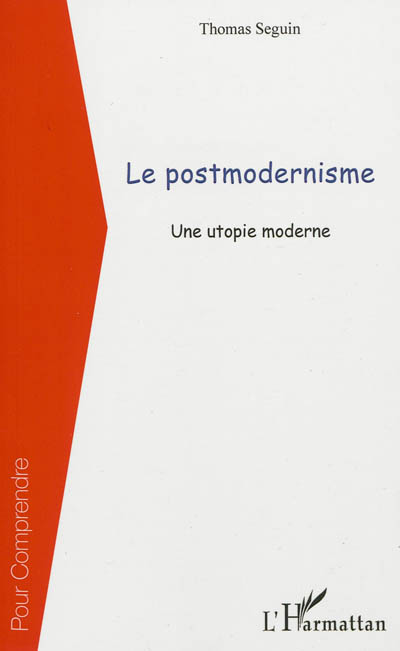 Le postmodernisme : une utopie moderne