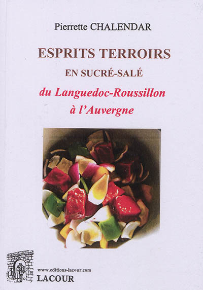 Esprits terroirs en sucré-salé : du Languedoc-Roussillon à l'Auvergne