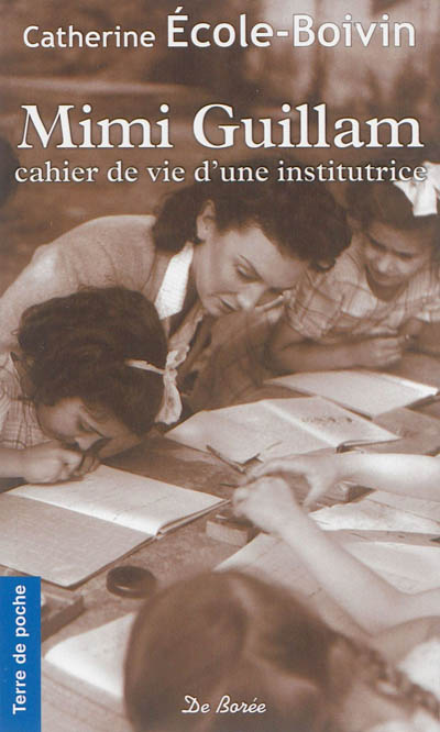 Mimi Guillam : cahier de vie d'une institutrice