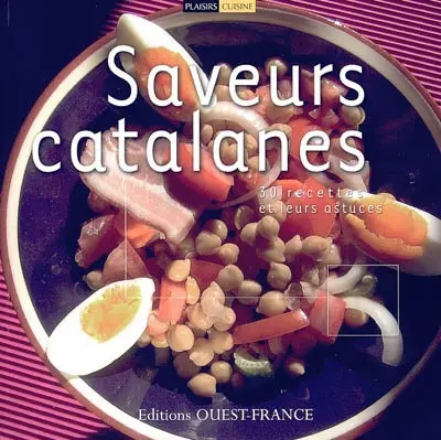 Saveurs catalanes : 30 recettes et leurs astuces