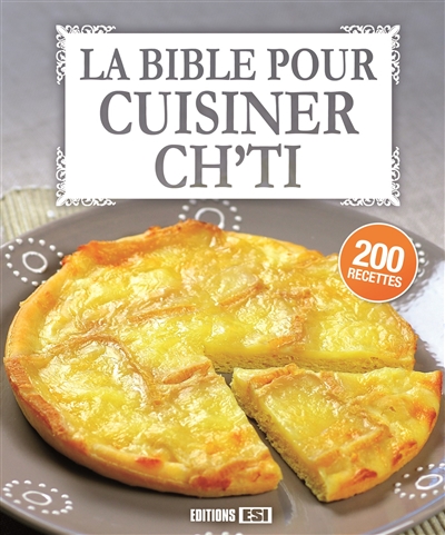 La bible pour cuisiner ch'ti : 20 recettes