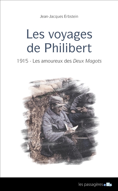 Les voyages de Philibert. 1915, les amoureux des Deux Magots