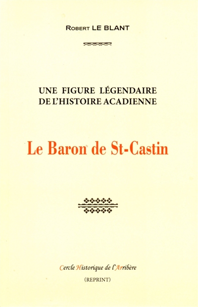 Le baron de St-Castin : une figure légendaire de l'histoire acadienne