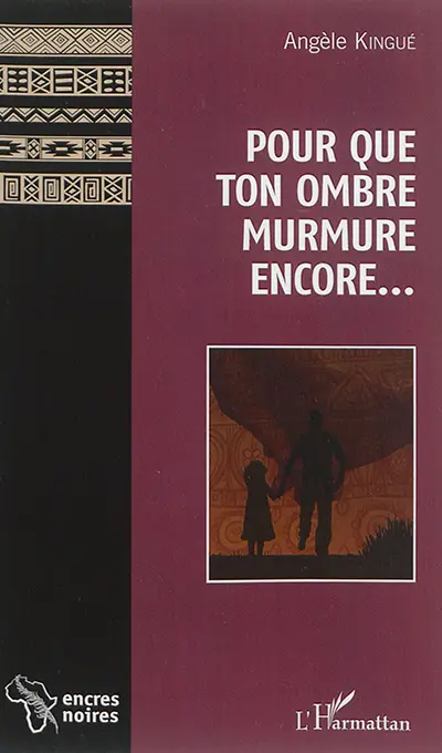 Pour que ton ombre murmure encore...