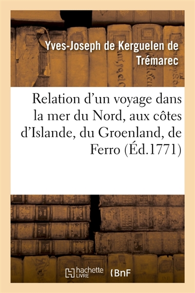 Relation d'un voyage dans la mer du Nord, aux côtes d'Islande, du Groenland : de Ferro, de Schettland, des Orcades et de Norwège fait en 1767 et 1768